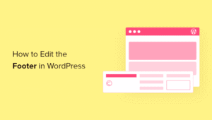 how to edit footer in wordpress ultimate guide (2025)